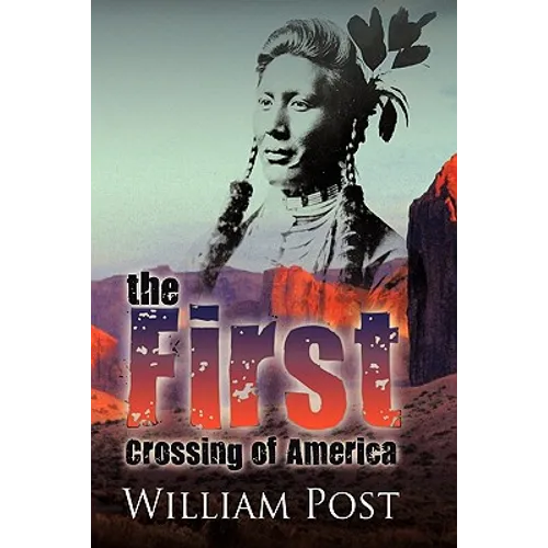 The First Crossing of America - Hardcover