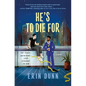 He's to Die for - Hardcover