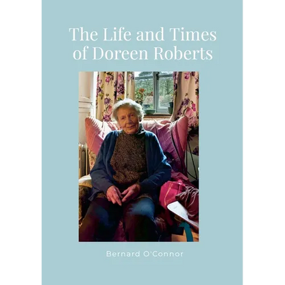 The Life and Times of Doreen Roberts: Long-term resident of Bouldon, Corvedale, Shropshire - Paperback