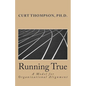 Running True: A Model for Organizational Alignment - Paperback