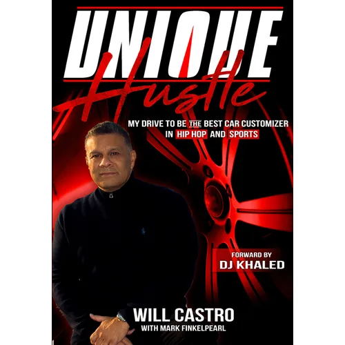 Unique Hustle: My Drive to Be the Best Car Customizer in Hip Hop and Sports - Hardcover