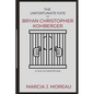 The Unfortunate Fate of Bryan Christopher Kohberger: A Tale of Misfortune - Paperback