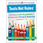 Tools Not Rules(r): Developing Self-Regulation for Improved Student Behavior in Grades K-8 (Discover the Tools Not Rules Approach to Better Student Be - Paperback