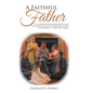A Faithful Father - Hardcover