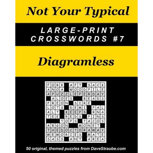 Not Your Typical Large-Print Crosswords #7 - Diagramless - Paperback