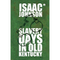 Slavery Days In Old Kentucky - Paperback