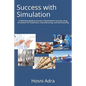 Success with Simulation: A Definitive Guide to Process Improvement Success Using Simulation for Healthcare, Manufacturing, and Warehousing - Paperback