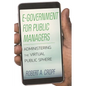 E-Government for Public Managers: Administering the Virtual Public Sphere - Paperback
