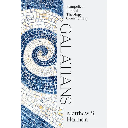 Galatians: Evangelical Biblical Theology Commentary - Hardcover