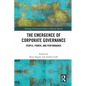 The Emergence of Corporate Governance: People, Power and Performance - Paperback