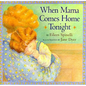 When Mama Comes Home Tonight - Hardcover