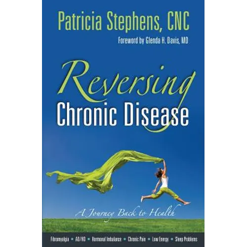 Reversing Chronic Disease: A Journey Back to Health - Paperback
