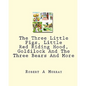 The Three Little Pigs, Little Red Riding Hood, Goldilock And The Three Bears And More - Paperback