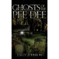 Ghosts of the Pee Dee - Hardcover