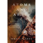 Atoms and Ashes: A Global History of Nuclear Disasters - Hardcover