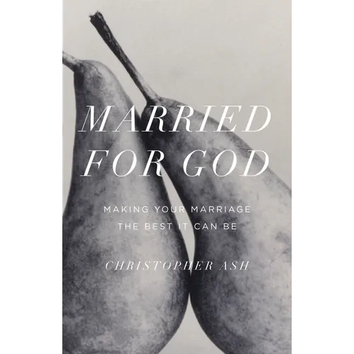 Married for God: Making Your Marriage the Best It Can Be - Paperback