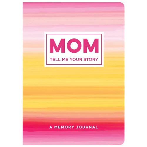 Mom Tell Me Your Story: A Memory Journal - Paperback