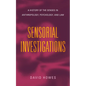 Sensorial Investigations: A History of the Senses in Anthropology, Psychology, and Law - Paperback