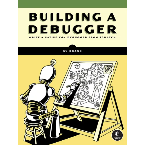 Building a Debugger: Write a Native X64 Debugger from Scratch - Paperback