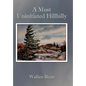 A Most Uninitiated Hillbilly - Hardcover