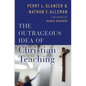 Outrageous Idea of Christian Teaching - Hardcover