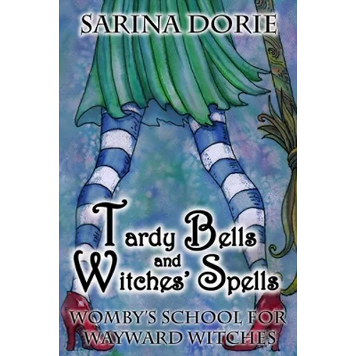 Tardy Bells and Witches' Spells: A Cozy Witch Mystery - Paperback