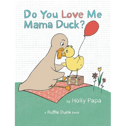 Do You Love Me Mama Duck? - Hardcover