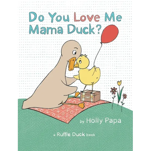 Do You Love Me Mama Duck? - Hardcover