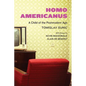 Homo Americanus: A Child of the Postmodern Age - Paperback
