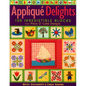 Applique Delights: 100 Irresistible Blocks from Piece O' Cake Designs - Paperback