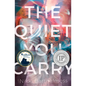 The Quiet You Carry - Paperback