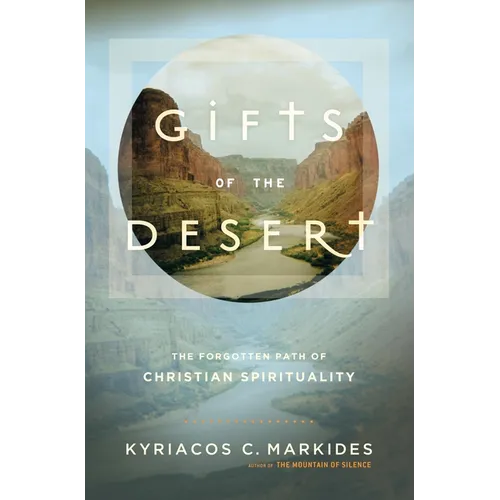 Gifts of the Desert: The Forgotten Path of Christian Spirituality - Paperback