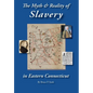 The Myth and Reality of Slavery in Eastern Connecticut: The Brownes of Salem and Absentee Land Ownership - Hardcover