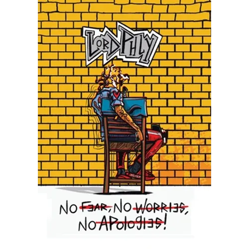 No Fear No Worries No Apologies - Hardcover