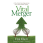 Vital Merger: A New Church Start Approach That Joins Church Families Together - Paperback