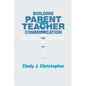 Building Parent-Teacher Communication: An Educator's Guide - Paperback