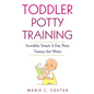 Toddler Potty Training: Incredibly Simple 2-Day Potty Training that Works - Paperback