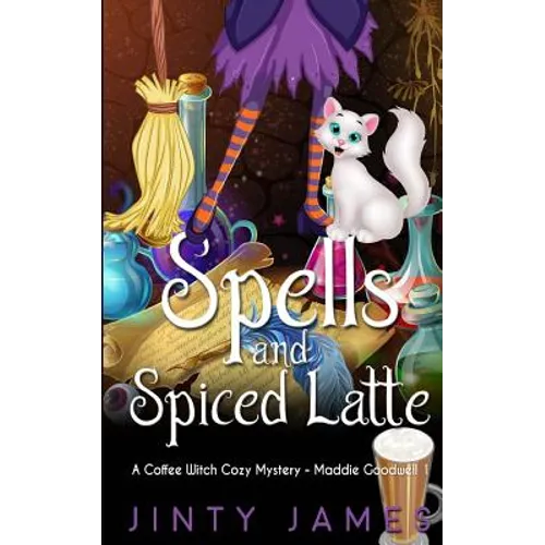 Spells and Spiced Latte: A Coffee Witch Cozy Mystery - Paperback