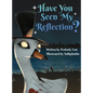 Have You Seen My Reflection? - Hardcover
