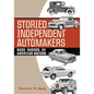 Storied Independent Automakers: Nash, Hudson, and American Motors - Hardcover
