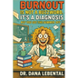 Burnout Is Not a Buzzword, It's a Diagnosis - Paperback