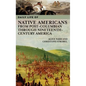 Daily Life of Native Americans from Post-Columbian through Nineteenth-Century America - Hardcover