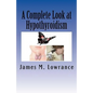 A Complete Look at Hypothyroidism: Underactive Thyroid Symptoms and Treatments - Paperback