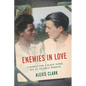Enemies in Love: A German POW, a Black Nurse, and an Unlikely Romance - Hardcover