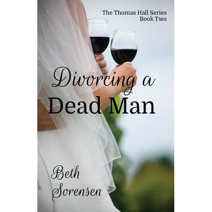 Divorcing a Dead Man: Book Two of The Thomas Hall Series: Book Two of The Thomas Hall Series - Paperback