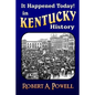 It Happened Today! in Kentucky History: Revised & Updated - Paperback
