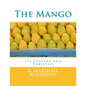 The Mango: Its Culture and Varieties - Paperback