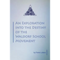 An Exploration into the Destiny of the Waldorf School Movement - Paperback