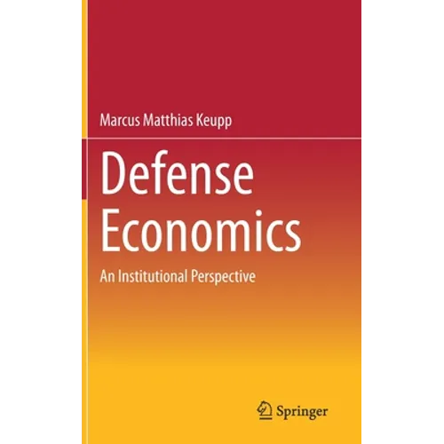 Defense Economics: An Institutional Perspective - Hardcover