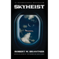 Skyheist: An Aviation Thriller - Paperback